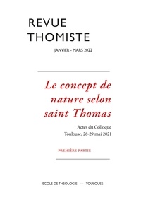 Philippe-Marie Margelidon - Revue thomiste - N°1/2022 - Le concept de nature selon saint Thomas. Première partie.