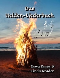 Rewa Kasor et Linda Krader - Das Heiden-Liederbuch.