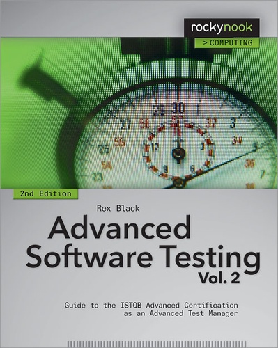 Rex Black - Advanced Software Testing - Vol. 2, 2nd Edition - Guide to the ISTQB Advanced Certification as an Advanced Test Manager.