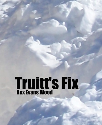  Rex Evans Wood - Truitt's Fix.