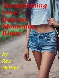  Rex Haltier - Transforming Love: Beacon Mountain Blues.