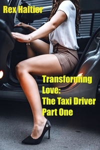  Rex Haltier - Transforming Love: The Taxi Driver Part One.