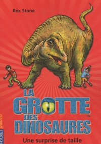 Rex Stone - La grotte des dinosaures Tome 11 : Une surprise de taille.