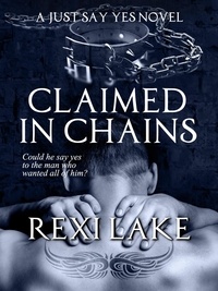  Rexi Lake - Claimed in Chains - Claimed, #3.
