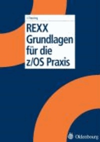 REXX Grundlagen für die z/OS Praxis.