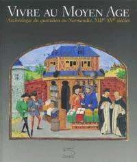 Vivre au Moyen Age.