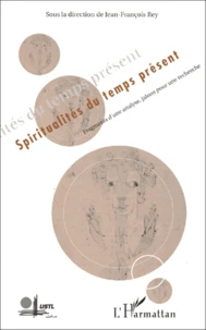 Spiritualites Du Temps Present. Fragments D'Une Analyse, Jalons Pour Une Recherche
