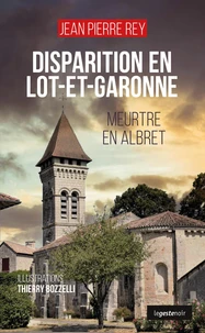 Disparition en lot-et-garonne - meurtre en albret tome 3 (coll. geste noir)