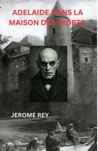 Adélaïde dans la maison des morts