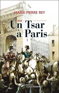 1814, un Tsar à Paris