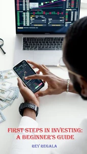 First Steps in Investing: A Beginner's Guide