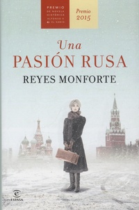 Reyes Monforte - Una pasion rusa.
