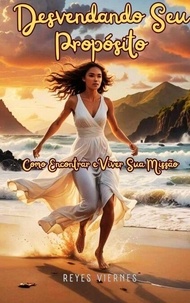 Téléchargements gratuits e-book Desvendando Seu Propósito: Como Encontrar e Viver Sua Missão 9798230293033 PDF (French Edition)