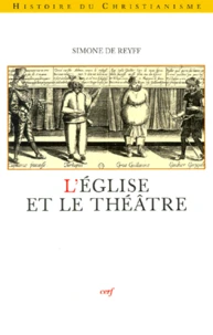 L'Eglise Et Le Theatre. L'Exemple De La France Au Xviieme Siecle