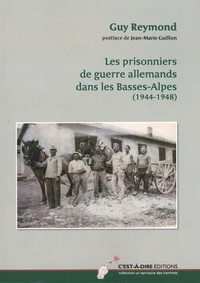 Les prisonniers de guerre allemands dans les Basses-Alpes (1944-1948)