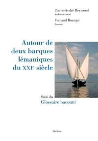 Autour de deux barques lémaniques du XXIe siècle