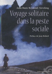 Voyage solitaire dans la peste sociale