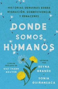 Somewhere We Are Human \ Donde somos humanos