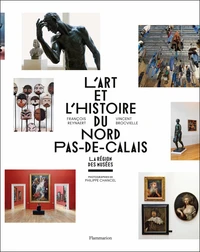 L'art et l'histoire du Nord-Pas-de-Calais