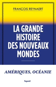 La grande histoire des Nouveaux mondes