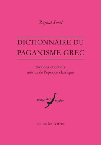 Dictionnaire du paganisme grec. Notions et débats autour de l'époque classique