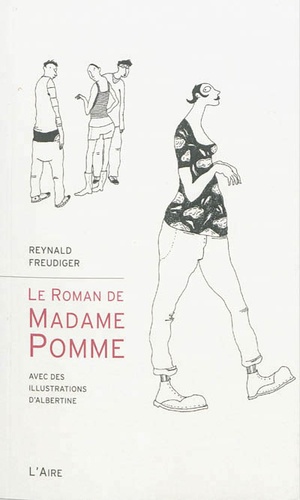 Reynald Freudiger - Le roman de Madame Pomme.