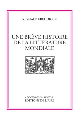 Reynald Freudiger - Une brève histoire de la littérature mondiale.