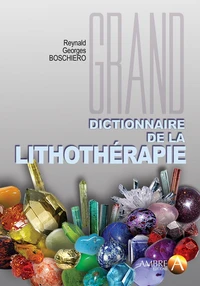 Grand dictionnaire de la lithothérapie