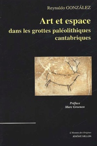 Reynaldo Gonzales - Art Et Espace Dans Les Grottes Paleolithiques Cantabriques.