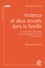 Violences et abus sexuels dans la famille. Comprendre les mécanismes pour accompagner les victimes et les agresseurs 6e édition revue et augmentée
