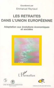 LES RETRAITES DANS L'UNION EUROPEENNE. Adaptation aux évolutions économiques et sociales
