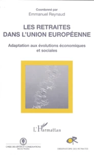 Les Retraites Dans L'Union Europeenne. Adaptation Aux Evolutions Economiques Et Sociales