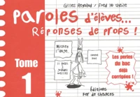Paroles d'élèves... Réponses de profs ! Tome 1