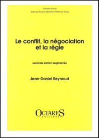 Le Conflit, La Negociation Et La Regle. 2eme Edition Augmentee