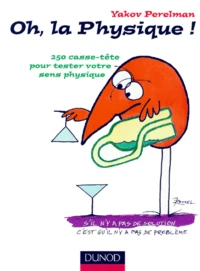 Oh, La Physique ! 250 Casse-Tete Pour Tester Votre Sens Physique