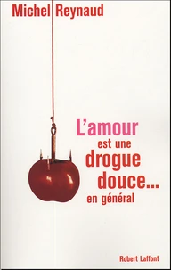 L'amour est une drogue douce... en général