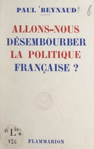 Allons-nous désembourber la politique française ?