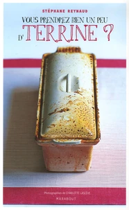 Vous prendrez bien un peu d' terrine ?