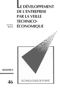 Le développement de l'entreprise par la veille technico-économique (Technologies de pointe 46)