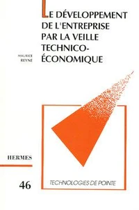 Le développement de l'entreprise par la veille technico-économique (Technologies de pointe 46)