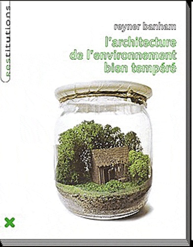 Reyner Banham - L'architecture de l'environnement bien tempéré.