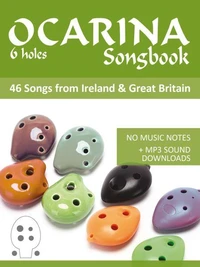 6-Hole Ocarina Songbook - 46 Songs From Ireland &amp; Great Britain