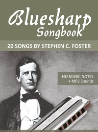  Reynhard Boegl et  Bettina Schipp - Bluesharp Songbook - 20 Songs by Stephen C. Foster.