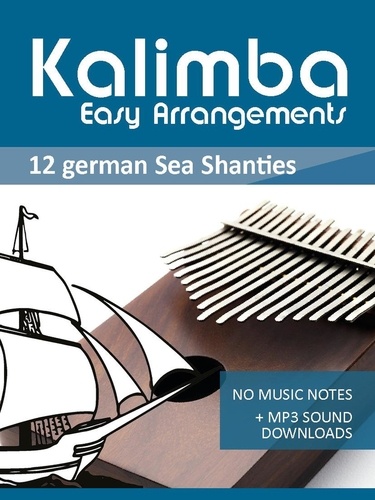  Reynhard Boegl et  Bettina Schipp - Kalimba Easy Arrangements - 12 german Sea Shanties - Kalimba Songbooks.