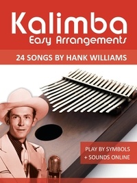  Reynhard Boegl et  Bettina Schipp - Kalimba Easy Arrangements - 24 Songs by Hank Williams.