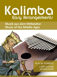 Reynhard Boegl et  Bettina Schipp - Kalimba Easy Arrangements - Music from the Middle Ages - Kalimba Songbooks.