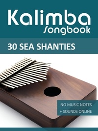  Reynhard Boegl et  Bettina Schipp - Kalimba Songbook - 30 Sea Shanties - Kalimba Songbooks.