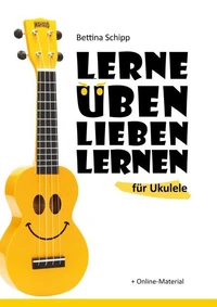 Lerne üben lieben lernen für Ukulele