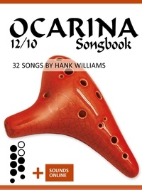  Reynhard Boegl et  Bettina Schipp - Ocarina 12/10 Songbook - 32 Songs by Hank Williams - Ocarina Songbooks.