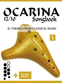 Reynhard Boegl et  Bettina Schipp - Ocarina 12/10 Songbook - 41 Themes from Classical Music - Ocarina Songbooks.